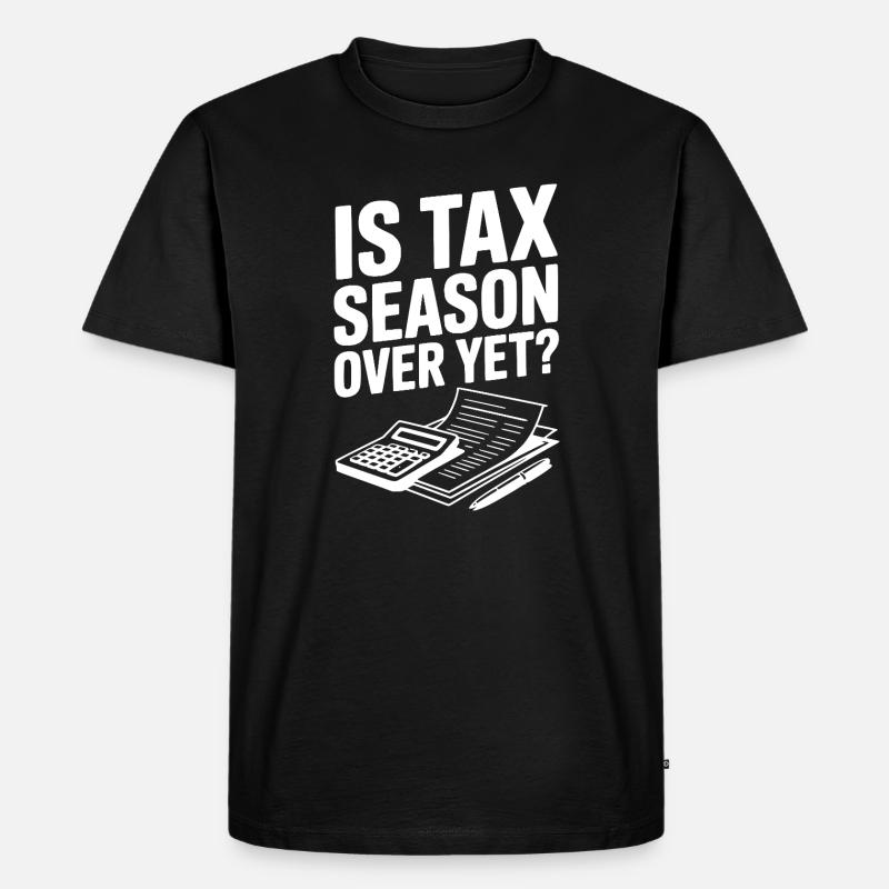 Ist die Steuersaison schon vorbei? - Männer Premium Bio T-Shirt - Schwarz