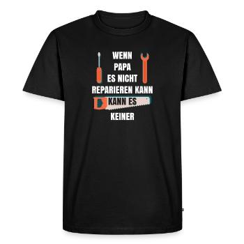 Wenn Papa... wenn papa es nicht reparieren kann ka - Männer Premium Bio T-Shirt - Schwarz - Vorne - Nico (187cm)