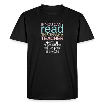 Read Teachers Thank Gift Saying - Men's Premium Organic T-Shirt - black - Front - Nico (187cm)