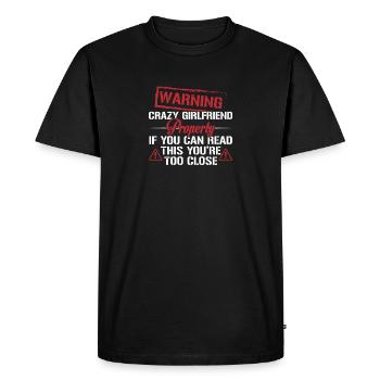 Warning Crazy Girlfriend Property - Men's Premium Organic T-Shirt - black - Front - Nico (187cm)