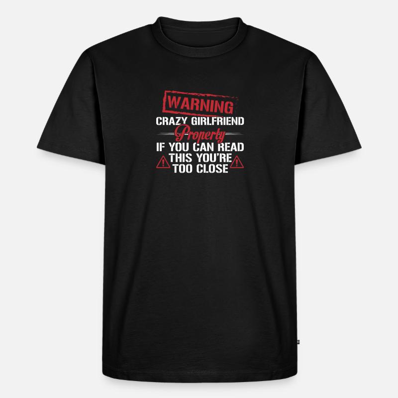 Warning Crazy Girlfriend Property - Männer Premium Bio T-Shirt - Schwarz