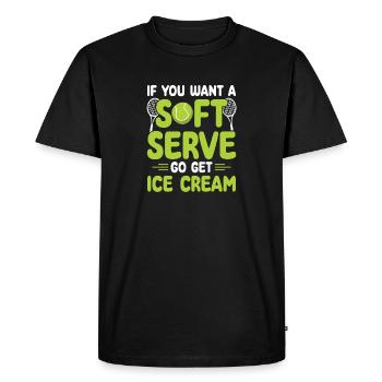 Funny If You Want A Soft Serve Go Get Ice Cream - T-shirt Premium bio Homme - noir - Devant - Nico (187cm)