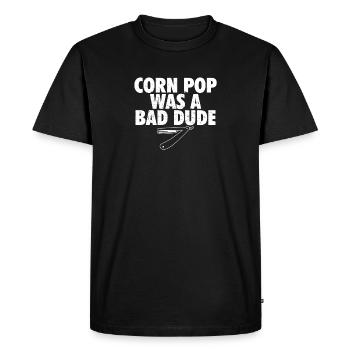 Corn Pop Was A Bad Dude Funny Meme - T-shirt Premium bio Homme - noir - Devant - Nico (187cm)