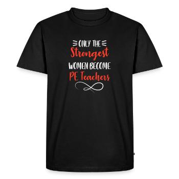 PE Teacher Strong Women Physical Education Coach - Men's Premium Organic T-Shirt - black - Front - Nico (187cm)