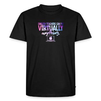 English Teachers Can Do Virtually Anything - Men's Premium Organic T-Shirt - black - Front - Nico (187cm)