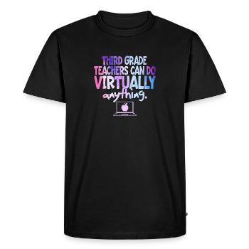 Third Grade Teachers Can Do Virtually Anything - Men's Premium Organic T-Shirt - black - Front - Nico (187cm)