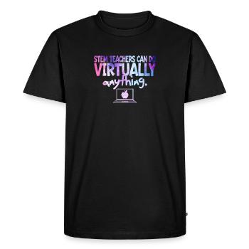 STEM Teachers Can Do Virtually Anything Science - Men's Premium Organic T-Shirt - black - Front - Nico (187cm)