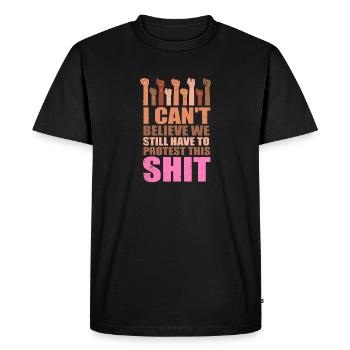 I can`t believe we still have to Protest - Men's Premium Organic T-Shirt - black - Front - Nico (187cm)