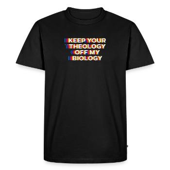 Gardez votre théologie hors de ma biologie - T-shirt Premium bio Homme - noir - Devant - Nico (187cm)
