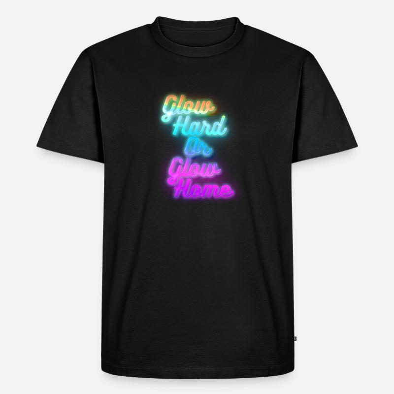 Glow Hard oder Glow Home - Männer Premium Bio T-Shirt - Schwarz