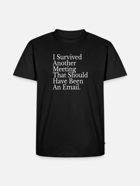 Survived Another Meeting - Men's Premium Organic T-Shirt - black