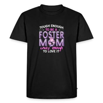 Tough Enough To A Foster Mom Crazy Enough Funny - Men's Premium Organic T-Shirt - black - Front - Nico (187cm)