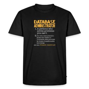 Funny Meaning Of A Database Administrator T-Shirt - Men's Premium Organic T-Shirt - black - Front - Nico (187cm)