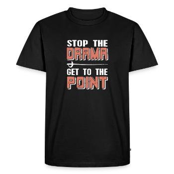 Stop The Drama Get To The Point Cool Retro Fencing - Men's Premium Organic T-Shirt - black - Front - Nico (187cm)
