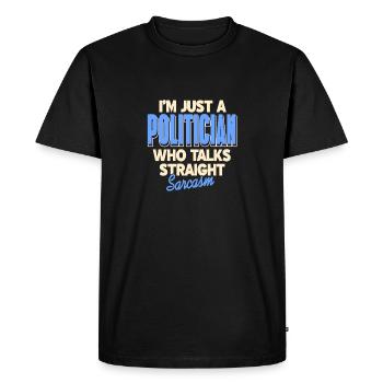 Je ne suis qu’un politicien qui parle de sarcasme direct - T-shirt Premium bio Homme - noir - Devant - Nico (187cm)