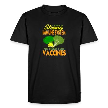 I Have A Strong Immune System No Need For Vaccines - Men's Premium Organic T-Shirt - black - Front - Nico (187cm)