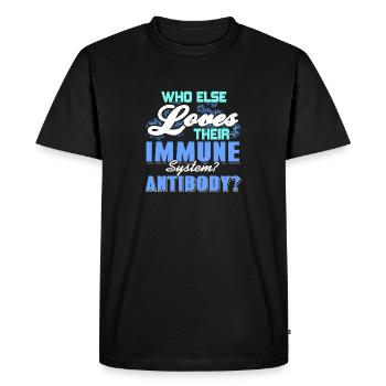 Who Else Loves Their Immune System Antibody? Funny - Men's Premium Organic T-Shirt - black - Front - Nico (187cm)