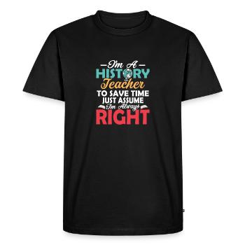 Je suis professeur d’histoire pour gagner du temps Professeur Educa - T-shirt Premium bio Homme - noir - Devant - Nico (187cm)