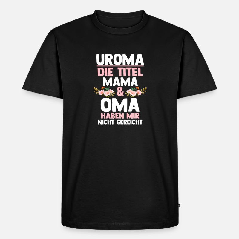 Mutter Mama Oma Uroma - Männer Premium Bio T-Shirt - Schwarz