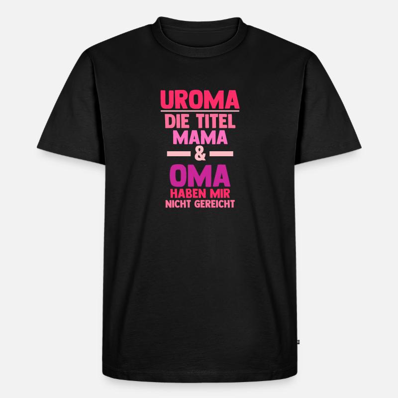 Mutter Mama Oma Uroma - Männer Premium Bio T-Shirt - Schwarz