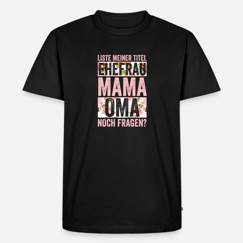 Ehefrau Mutter Großmutter Mama Oma - Männer Premium Bio T-Shirt - Schwarz