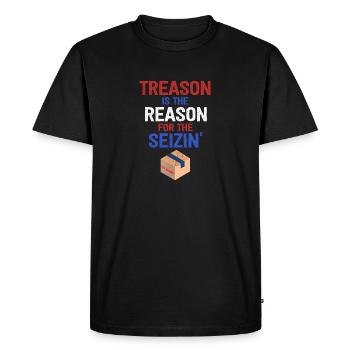 Treason is the Reason for the Seizin FBI Raid - Men's Premium Organic T-Shirt - black - Front - Nico (187cm)