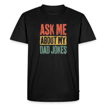 Demandez-moi à propos de mes blagues de papa T-shirt Fête des pères - T-shirt Premium bio Homme - noir - Devant - Nico (187cm)