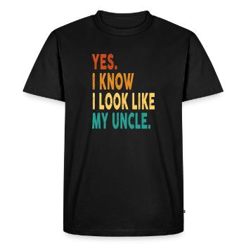 Yes I Know I Look Like My Uncle Funny Quote - Men's Premium Organic T-Shirt - black - Front - Nico (187cm)