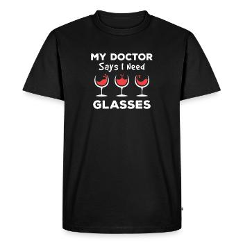 Mon médecin me dit que j’ai besoin de verres à vin - T-shirt Premium bio Homme - noir - Devant - Nico (187cm)