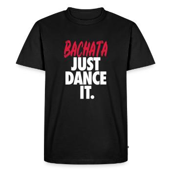 Bachata Just Dance It. - Chemise de danse Bachata - T-shirt Premium bio Homme - noir - Devant - Nico (187cm)