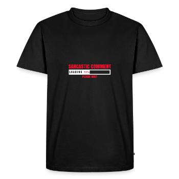 Sarcastic Comment Loading Please Wait Funny - Men's Premium Organic T-Shirt - black - Front - Nico (187cm)