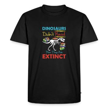 Les dinosaures n'ont pas lu qu'ils sont éteints t-shirt - T-shirt Premium bio Homme - noir - Devant - Nico (187cm)