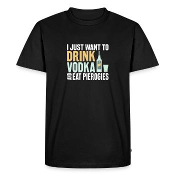 Je veux juste boire de la vodka et manger des pierogies - T-shirt Premium bio Homme - noir - Devant - Nico (187cm)