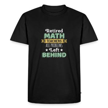 Retired Math Teacher Gift Funny Professor Math Day - Men's Premium Organic T-Shirt - black - Front - Nico (187cm)