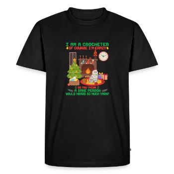 I am a crocheter of course I'm crazy Persian - Men's Premium Organic T-Shirt - black - Front - Nico (187cm)