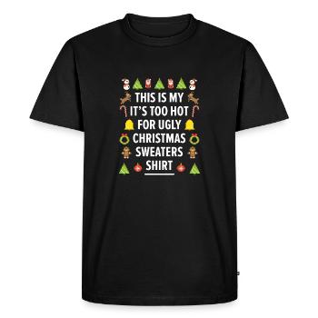 Too Hot For Ugly Christmas Sweaters Funny Xmas - Men's Premium Organic T-Shirt - black - Front - Nico (187cm)