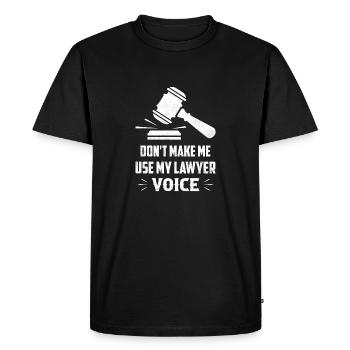 Don't Make Me Use My Lawyer Voice Attorney Advoca - Men's Premium Organic T-Shirt - black - Front - Nico (187cm)