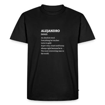 Alejandro: An absolute stud. Everthing he touches - Men's Premium Organic T-Shirt - black - Front - Nico (187cm)