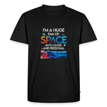 Huge Fan Of Space Both Outer Personal Space Pun - Men's Premium Organic T-Shirt - black - Front - Nico (187cm)