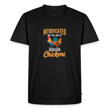 Introverted But Willing To Discuss Chickens Chicke - Men's Premium Organic T-Shirt - black - Front - Nico (187cm)