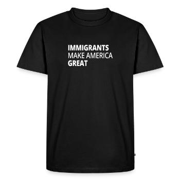 Immigrants Make America Great - Men's Premium Organic T-Shirt - black - Front - Nico (187cm)