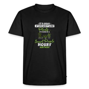 Plants It's Kind Of A Smart People Hobby Anyway Fu - Men's Premium Organic T-Shirt - black - Front - Nico (187cm)