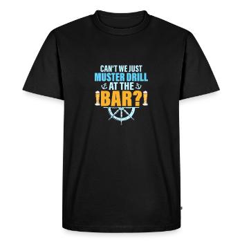 Ne pouvons-nous pas simplement rassembler drill au bar? Crusing Cr - T-shirt Premium bio Homme - noir - Devant - Nico (187cm)