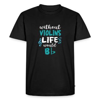 Sans violons, la vie serait plate l’humour du musicien - T-shirt Premium bio Homme - noir - Devant - Nico (187cm)