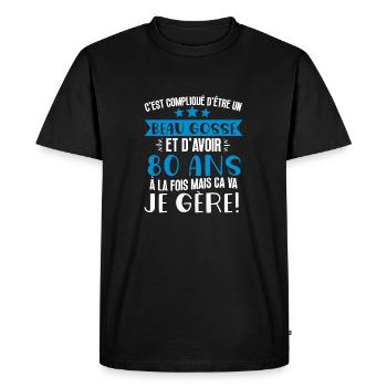 Beau gosse de 80 ans je gère cadeau anniversaire - T-shirt Premium bio Homme - noir - Devant - Nico (187cm)