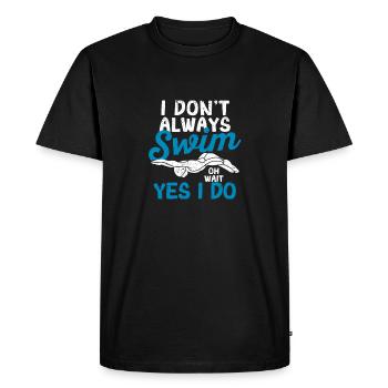 Ich schwimme nicht immer Oh, warte, ja, ich schwim - T-shirt Premium bio Homme - noir - Devant - Nico (187cm)