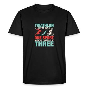 Triathlon Why Be Bad At One Sport Tri Triathlete - Men's Premium Organic T-Shirt - black - Front - Nico (187cm)