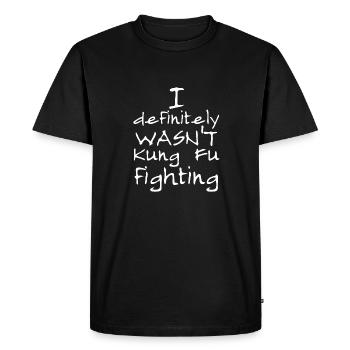 I definitely WASN'T Kung Fu Fighting - Men's Premium Organic T-Shirt - black - Front - Nico (187cm)