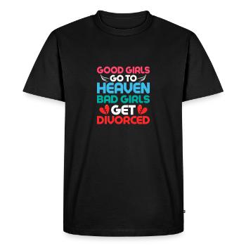 Good Girls Go To Heaven Bad Girls Get Divorced Ex- - Men's Premium Organic T-Shirt - black - Front - Nico (187cm)