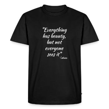 Everything has beauty, but not everyone sees it... - Men's Premium Organic T-Shirt - black - Front - Nico (187cm)